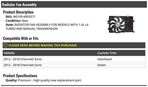Radiator Fan Assembly - Compatible with 2012-2018 Chevy Sonic 1.4L L4 Turbo (Manual Transmission)