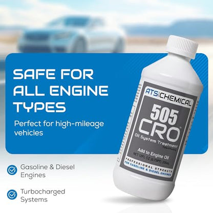 ATS Chemical 505 CRO Oil System Treatment - 12 oz Engine Oil Additive - Cleans Sludge, Reduces Emissions, Quiet Smooth Idle & Restores Performance in High-Mileage Gas & Diesel Engines - style: 505CRO Oil System Cleaner 12 FL OZ