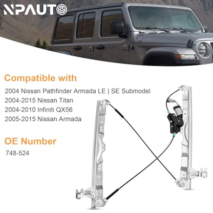 NPAUTO Front Left Driver Side Power Window Regulator with Motor Replacement for 04-15 Nissan Titan, Nissan Armada, Infiniti QX56, 2004 2005 2006 2007 2008 2009 2010 2011 2012 2013 2014 2015, 748-524 - style: Front Driver Side