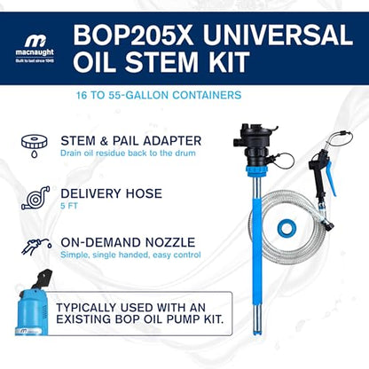 Macnaught BP205X Universal Oil Pump Stem Kit – 16/55 Gallon, 5FT Hose, On-Demand Nozzle – for Oil, ATF, Coolant, Hydraulic Fluids – 2 Yr Warranty - style: 16-55 Gal Universal Stem Kit