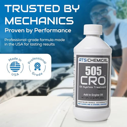 ATS Chemical 505 CRO Oil System Treatment - 12 oz Engine Oil Additive - Cleans Sludge, Reduces Emissions, Quiet Smooth Idle & Restores Performance in High-Mileage Gas & Diesel Engines - style: 505CRO Oil System Cleaner 12 FL OZ